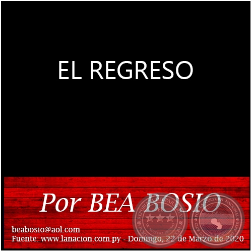 EL REGRESO - Por BEA BOSIO - Domingo, 22 de Marzo de 2020